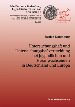 Untersuchungshaft und Untersuchungshaftvermeidung bei Jugendlichen und Heranwachsenden in Deutschland und Europa - Bastian Dorenburg