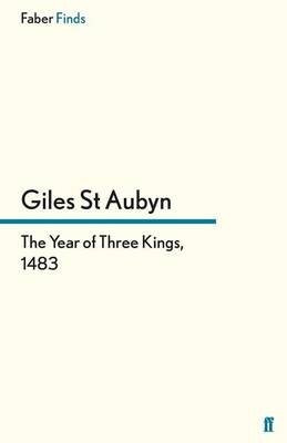 The Year of Three Kings, 1483 - Giles St Aubyn
