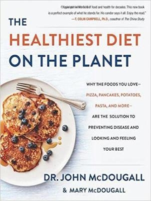 The Healthiest Diet on the Planet - John McDougall, Mary McDougall