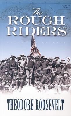 The Rough Riders - Hilaire Belloc; Theodore Roosevelt