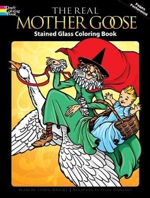 The Real Mother Goose Stained Glass Coloring Book - Blanche Fisher Wright; Gustave Dore