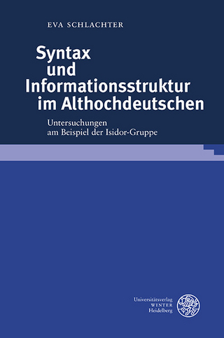 Syntax und Informationsstruktur im Althochdeutschen - Eva Schlachter