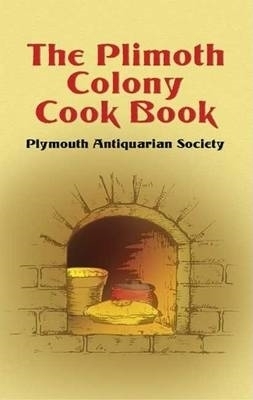 The Plimoth Colony Cook Book - Sally Larkin Erath