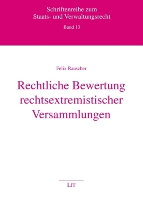 Rechtliche Bewertung rechtsextremistischer Versammlungen - Felix Rauscher