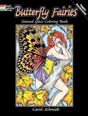 Butterfly Fairies Stained Glass Coloring Book - Carol Schmidt