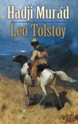 Hadji Murad - Count Leo Nikolayevich Tolstoy