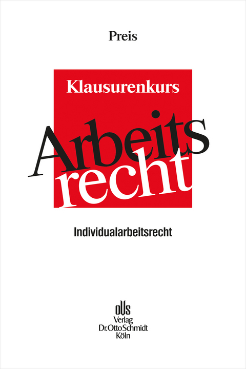 Arbeitsrecht Klausurenkurs - Ulrich Preis