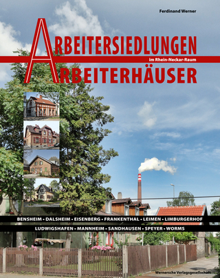 Arbeitersiedlungen Arbeitersiedlungen - Arbeiterhäuser im Rhein-Neckar-Raum - Ferdinand Werner