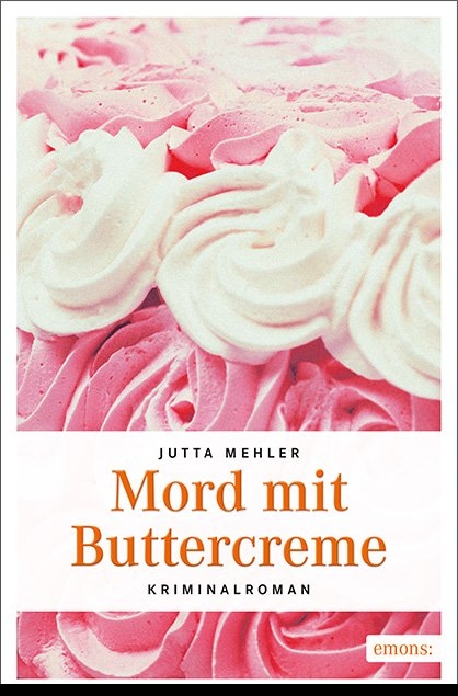 Mord mit Buttercreme - Jutta Mehler