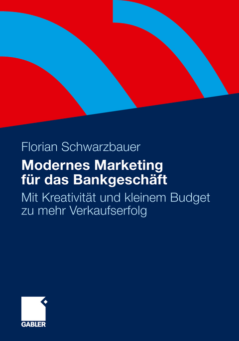 Modernes Marketing für das Bankgeschäft - Florian Schwarzbauer