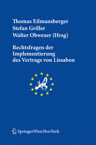 Rechtsfragen der Implementierung des Vertrags von Lissabon - Thomas Eilmansberger; Stefan Griller; Walter Obwexer
