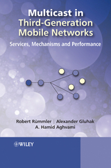 Multicast in Third-Generation Mobile Networks -  Robert Rümmler,  Alexander Daniel Gluhak,  Hamid Aghvami