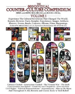 THE 00INDIVIDUAL COUNTER-CULTURE COMPENDIUM 1960's and 1970's Sex, Drugs, and Rock 'n' Roll Volume 1 - The 1960s -  00individual