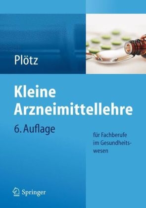 Kleine Arzneimittellehre für Fachberufe im Gesundheitswesen - Hermann Plötz