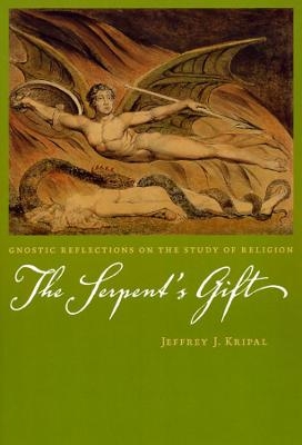 The Serpent's Gift - Jeffrey J. Kripal