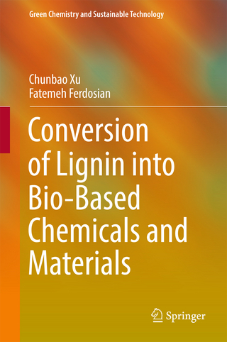 Conversion of Lignin into Bio-Based Chemicals and Materials - Chunbao Xu; Fatemeh Ferdosian