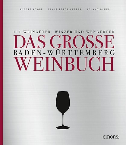 Das große Baden-Württemberg Weinbuch - Rudolf Knoll, Claus-Peter Hutter