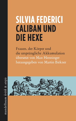 Caliban und die Hexe - Silvia Federici; Martin Birkner