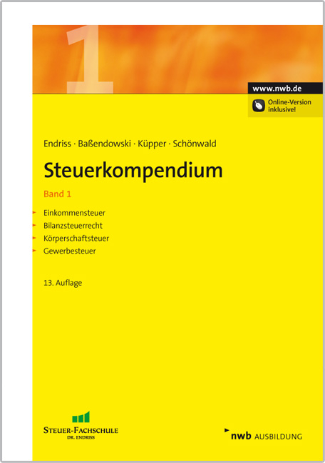 Steuerkompendium, Band 1 - Horst Walter Endriss, Wolfram Baßendowski, Peter Küpper, Stefan Schönwald