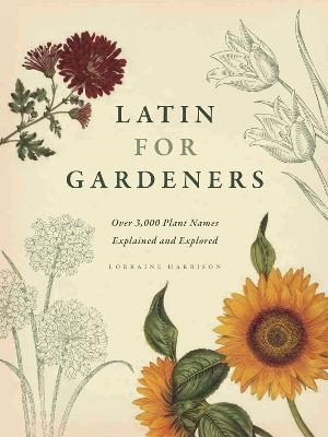 Latin for Gardeners - Lorraine Harrison