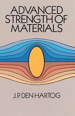 Advanced Strength of Materials - J. P. Den Hartog