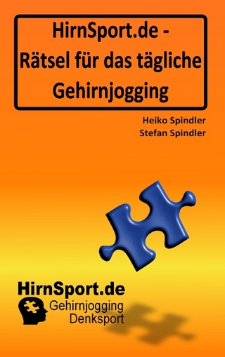 HirnSport.de - Rätsel für das tägliche Gehirnjogging - Heiko Spindler; Stefan Spindler