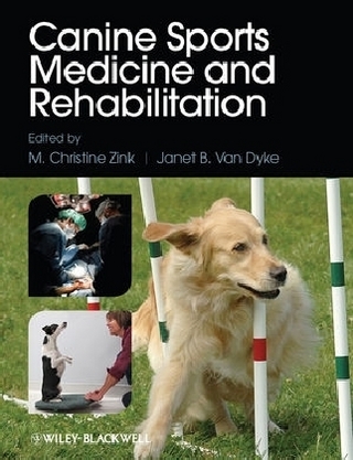 Canine Sports Medicine and Rehabilitation - M. Christine Zink; Janet B. Van Dyke