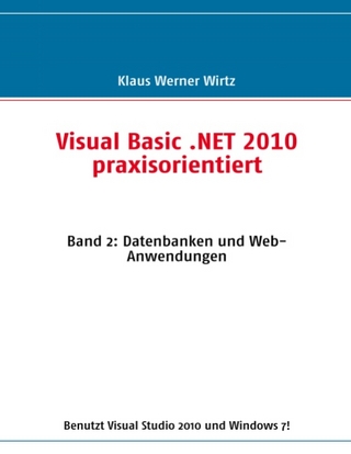 Visual Basic .NET 2010 praxisorientiert - Klaus Werner Wirtz