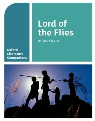 Oxford Literature Companions: Lord of the Flies - Alison Smith; Peter Buckroyd