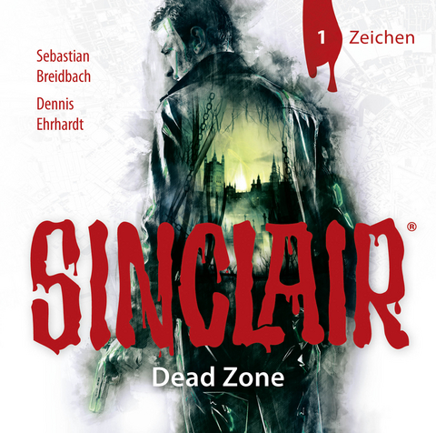 SINCLAIR - Dead Zone: Folge 01 - Dennis Ehrhardt, Sebastian Breidbach