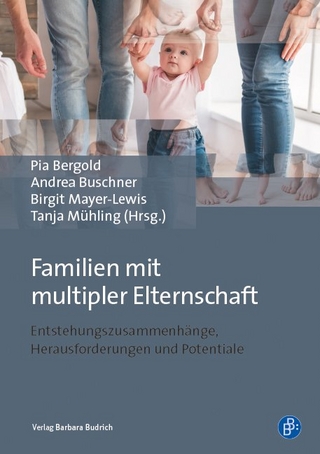 Familien mit multipler Elternschaft - Pia Bergold; Andrea Buschner; Birgit Mayer-Lewis; Tanja Mühling