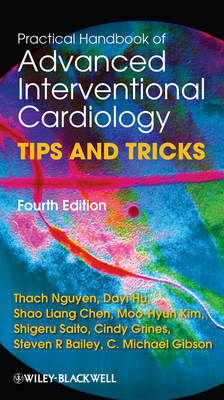 Practical Handbook of Advanced Interventional Cardiology - Thach N. Nguyen, Dayi Hu, Shao Liang Chen, Moo-Hyun Kim