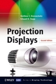 Projection Displays - Matthew S. Brennesholtz;  Edward H. Stupp