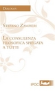 La consulenza filosofica spiegata a tutti - Stefano Zampieri