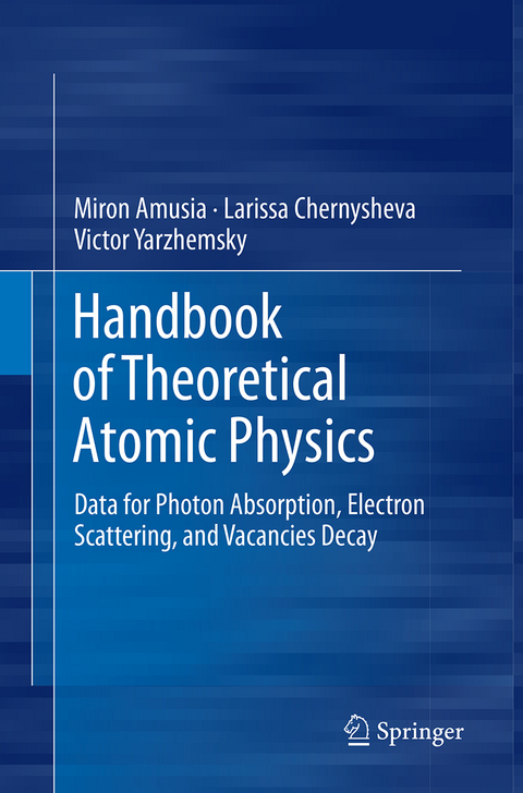 Handbook of Theoretical Atomic Physics - Miron Amusia, Larissa Chernysheva, Victor Yarzhemsky