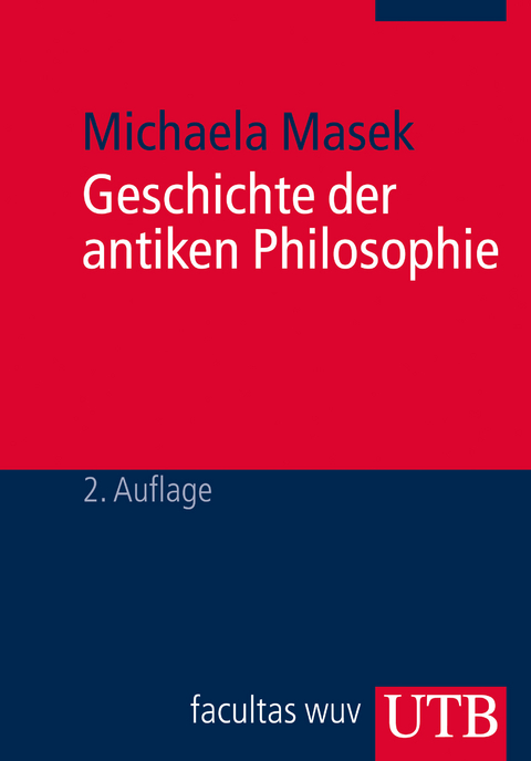 Geschichte der antiken Philosophie - Michaela Masek
