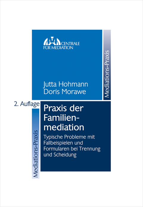Praxis der Familienmediation - Jutta Hohmann, Doris Morawe