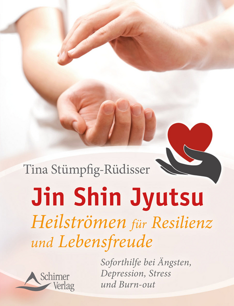 Jin Shin Jyutsu – Heilströmen für Resilienz und Lebensfreude - Tina Stümpfig-Rüdisser