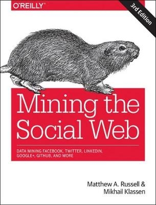 Mining the Social Web - Matthew A. Russell, Mikhail Klassen