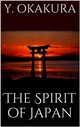 The spirit of Japan - Yoshisaburo Okakura