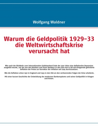 Warum die Geldpolitik 1929-33 die Weltwirtschaftskrise verursacht hat - Wolfgang Waldner