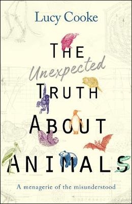 The Unexpected Truth About Animals - Lucy Cooke