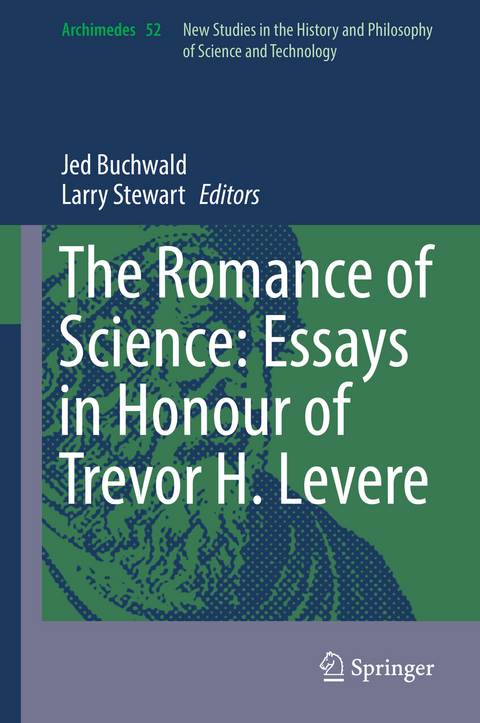 The Romance of Science: Essays in Honour of Trevor H. Levere - 
