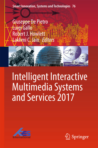 Intelligent Interactive Multimedia Systems and Services 2017 - Giuseppe De Pietro; Luigi Gallo; Robert J. Howlett; Lakhmi C. Jain