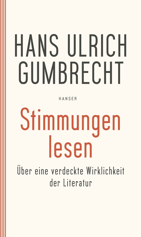 Stimmungen lesen - Hans Ulrich Gumbrecht