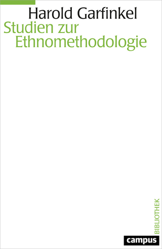 Studien zur Ethnomethodologie - Erhard Schüttpelz; Anne Warfield Rawls; Tristan Thielmann; Harold Garfinkel