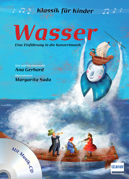 Klassik für Kinder: Wasser - Ana Gerhard
