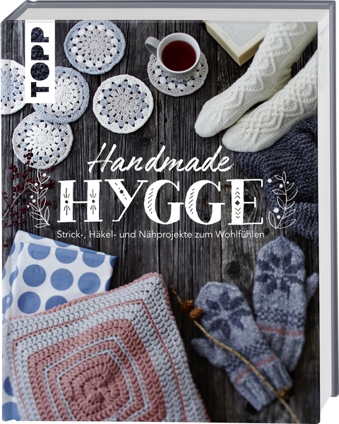 Handmade Hygge - Carmen Wedeland, Barbara Sander, Manuela Seitter, Eva Scharnowski