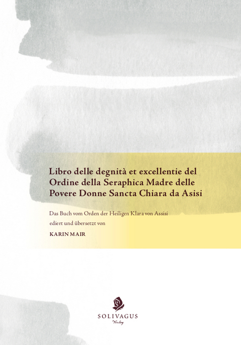 Libro delle degnità et excellentie del Ordine della Seraphica Madre delle Povere Donne Sancta Chiara da Asisi - Mariano Da Firenze