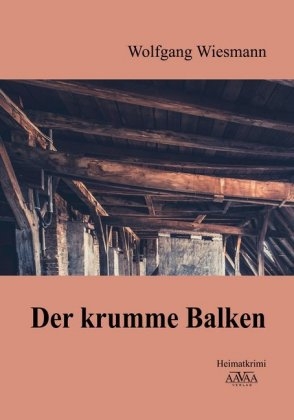Der krumme Balken - Wolfgang Wiesmann